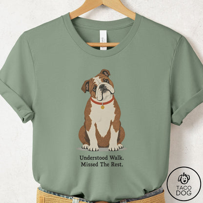 English Bulldog Understood Walk T-Shirt Sage Taco-Dog