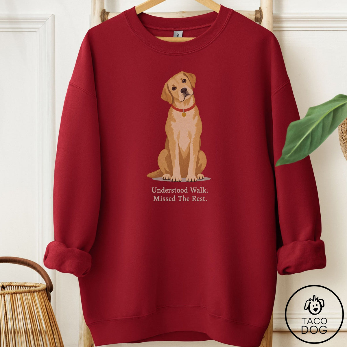 Labrador Retriever Understood Walk Sweatshirt Garnet Taco-Dog
