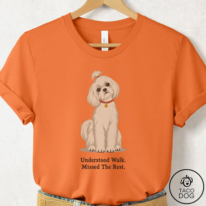 Maltese Understood Walk T-Shirt Burnt Orange Taco-Dog