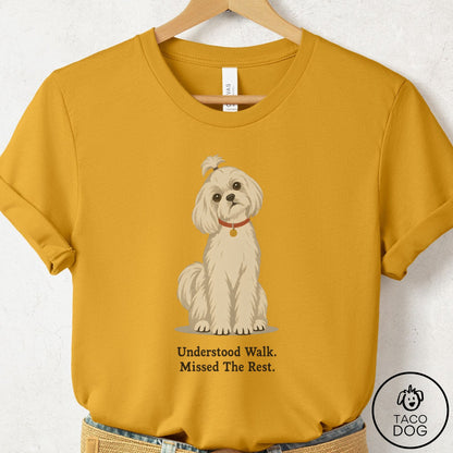 Maltese Understood Walk T-Shirt Mustard Taco-Dog