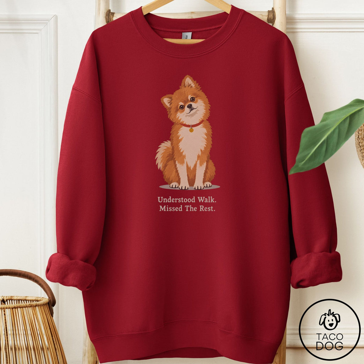 Pomeranian Understood Walk Sweatshirt Garnet Taco-Dog