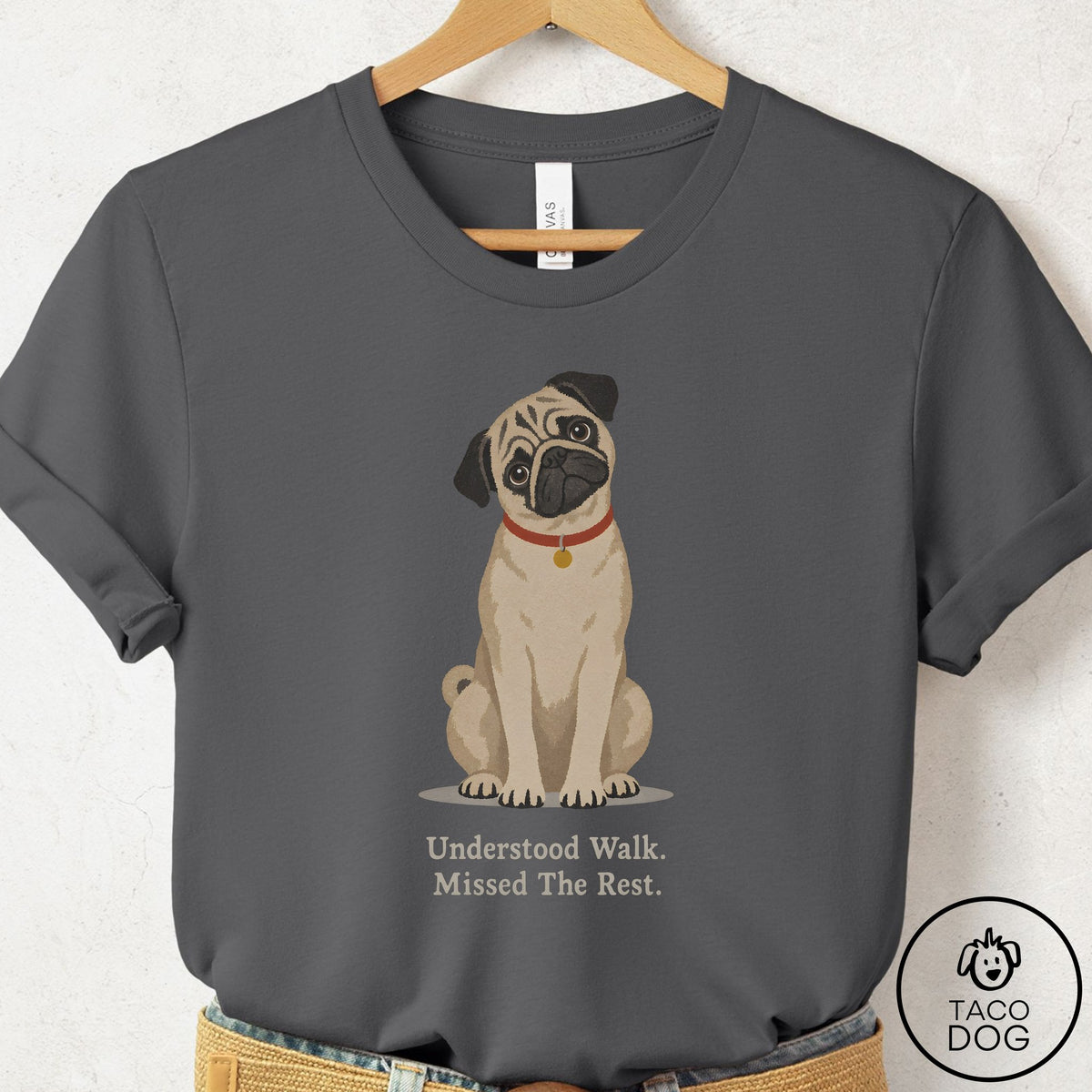 Pug Understood Walk T-Shirt Asphalt Taco-Dog