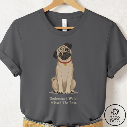 Pug Understood Walk T-Shirt Asphalt Taco-Dog