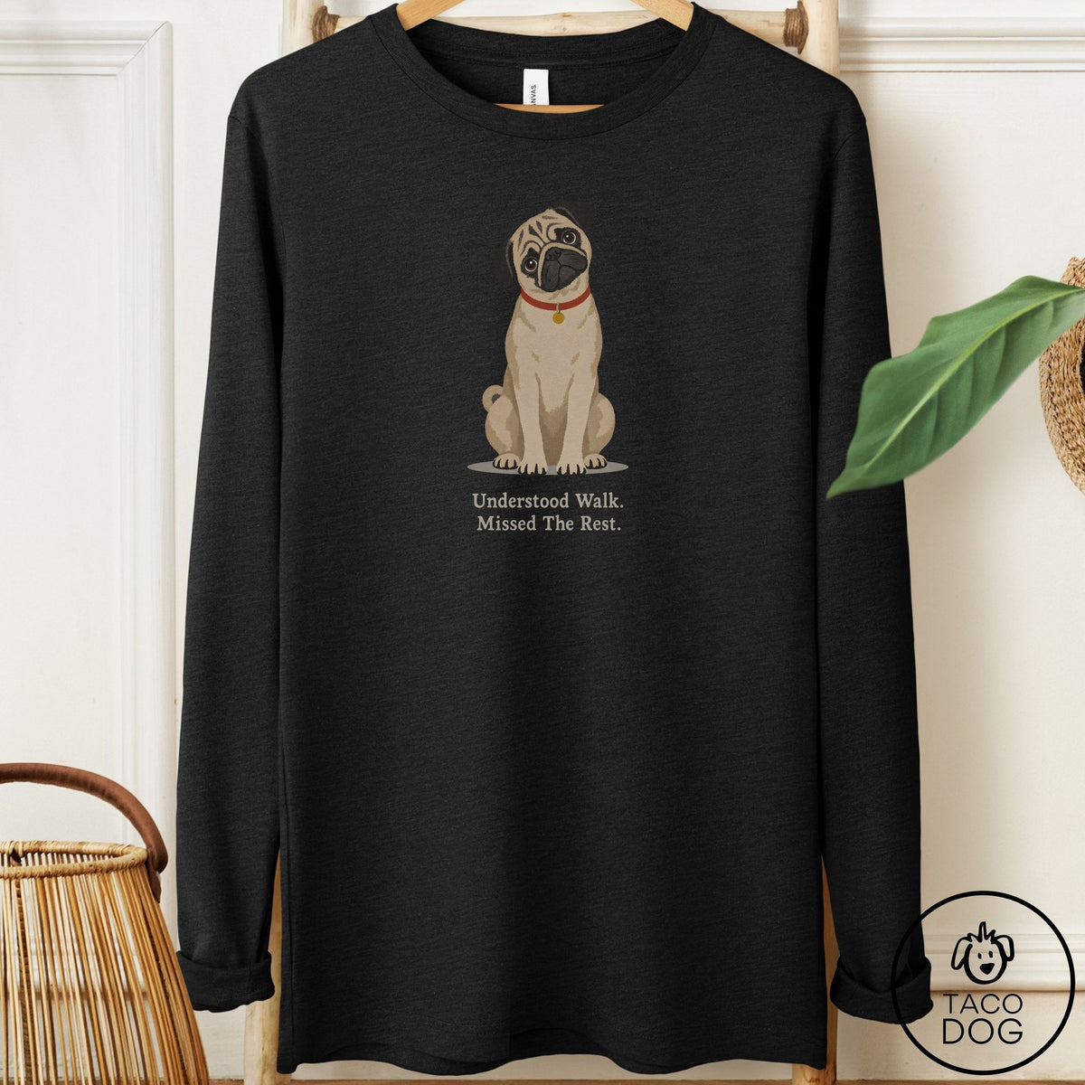 Pug Understood Walk Long Sleeve Tee Black Heather Taco-Dog