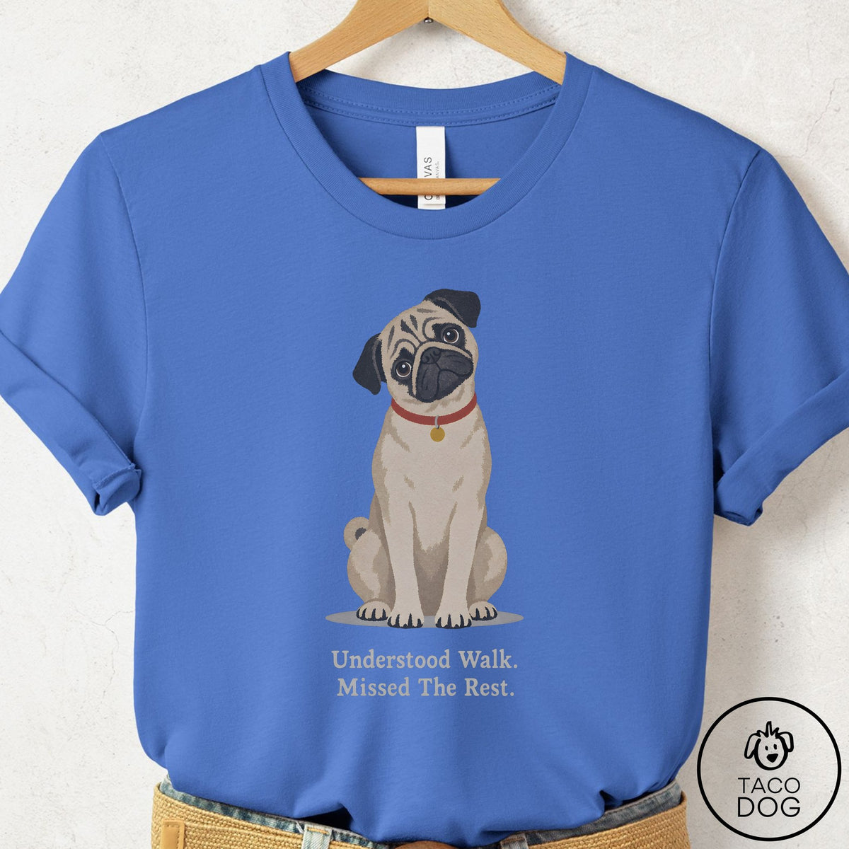 Pug Understood Walk T-Shirt Columbia Blue Taco-Dog