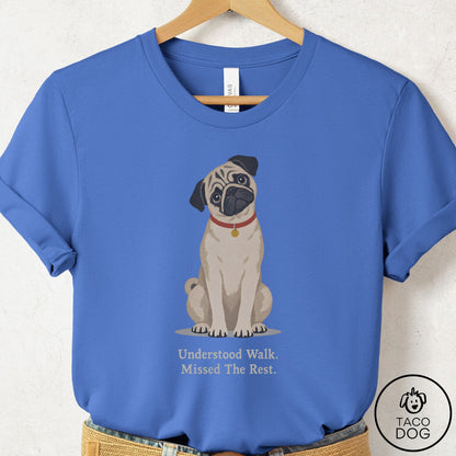 Pug Understood Walk T-Shirt Columbia Blue Taco-Dog