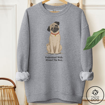 Pug Understood Walk Sweatshirt Graphite Heather Taco-Dog