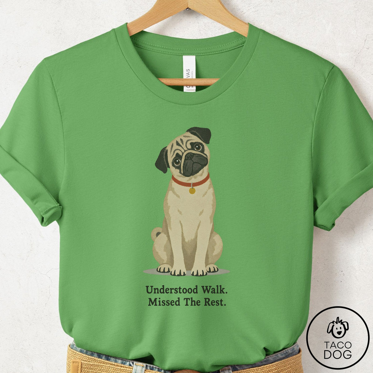 Pug Understood Walk T-Shirt Leaf Taco-Dog