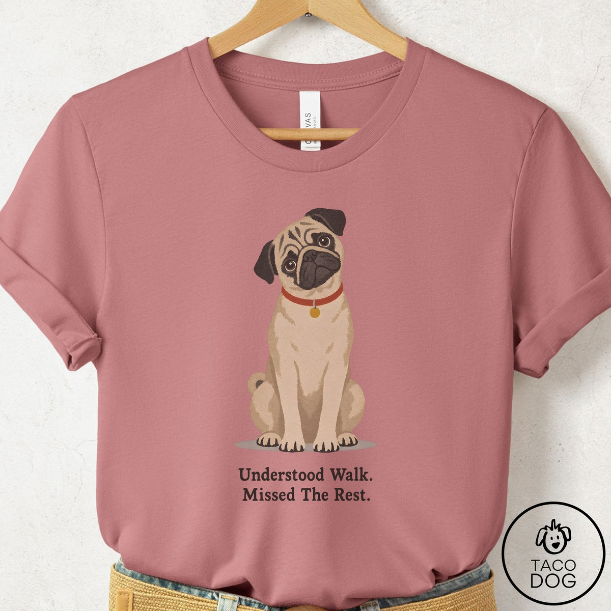 Pug Understood Walk T-Shirt Mauve Taco-Dog