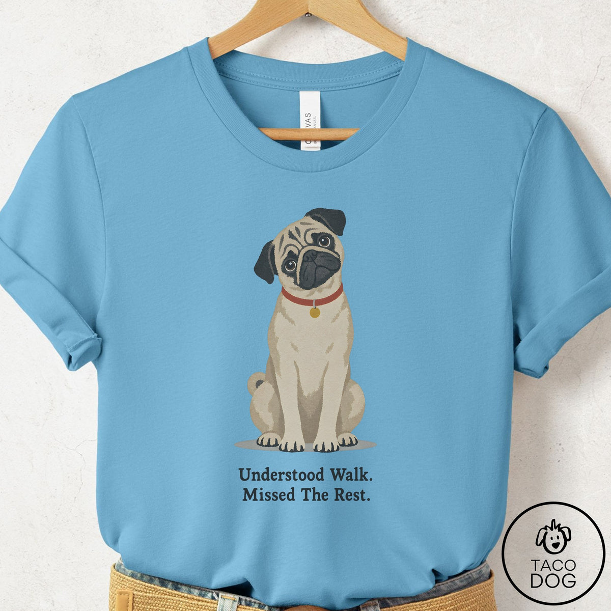 Pug Understood Walk T-Shirt Ocean Blue Taco-Dog