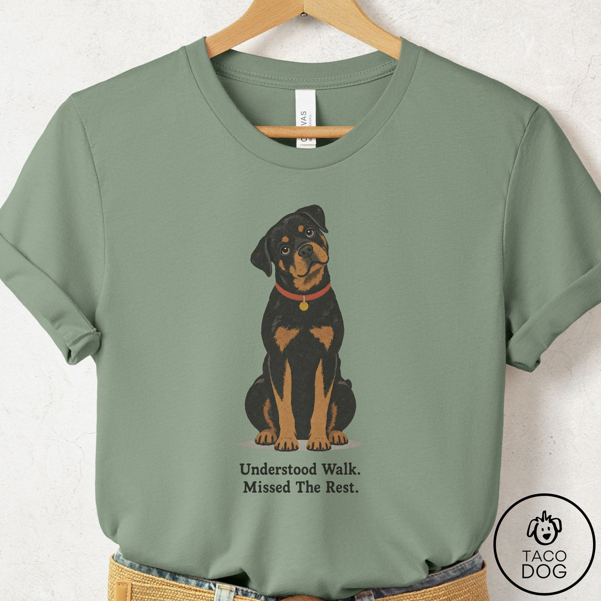 Rottweiler Understood Walk T-Shirt Sage Taco-Dog