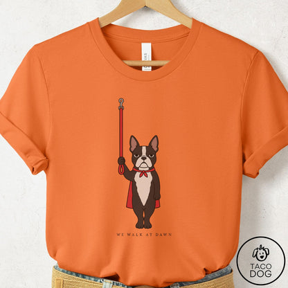 Boston Terrier We Walk At Dawn T-Shirt Burnt Orange Taco-Dog
