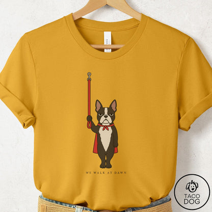 Boston Terrier We Walk At Dawn T-Shirt Mustard Taco-Dog