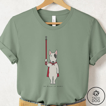 Bull Terrier We Walk At Dawn T-Shirt Sage Taco-Dog