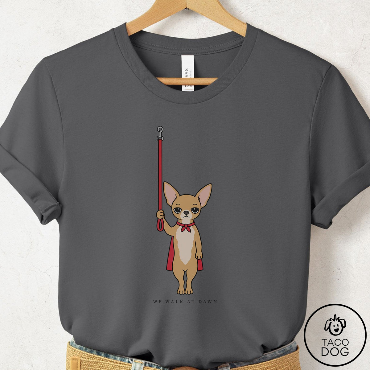Chihuahua We Walk At Dawn T-Shirt Asphalt Taco-Dog