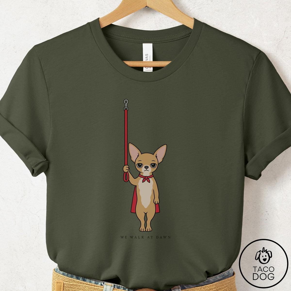 Chihuahua We Walk At Dawn T-Shirt Military Green Taco-Dog