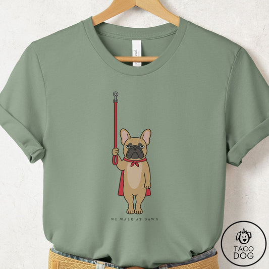 French Bulldog Frenchie We Walk At Dawn T-Shirt Sage Taco-Dog
