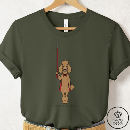 Poodle We Walk At Dawn T-Shirt Military Green Taco-Dog