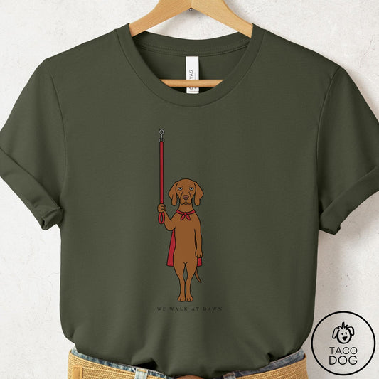 Vizsla We Walk At Dawn T-Shirt Military Green Taco-Dog