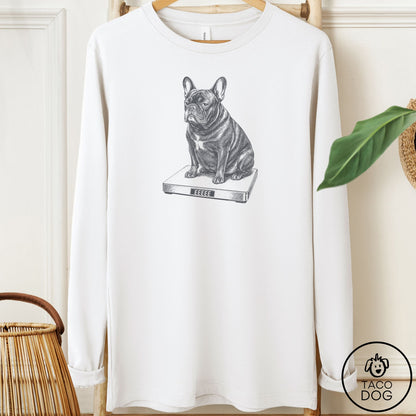 French Bulldog Frenchie Weigh In Long Sleeve Tee
